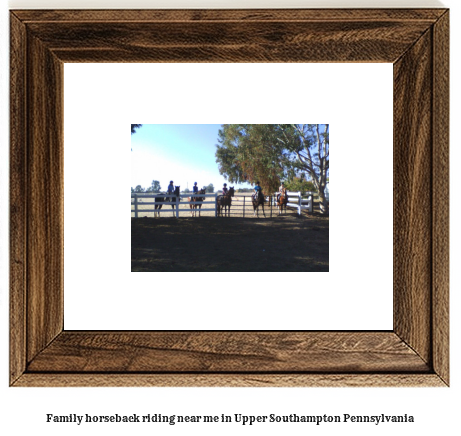 family horseback riding near me in Upper Southampton, Pennsylvania